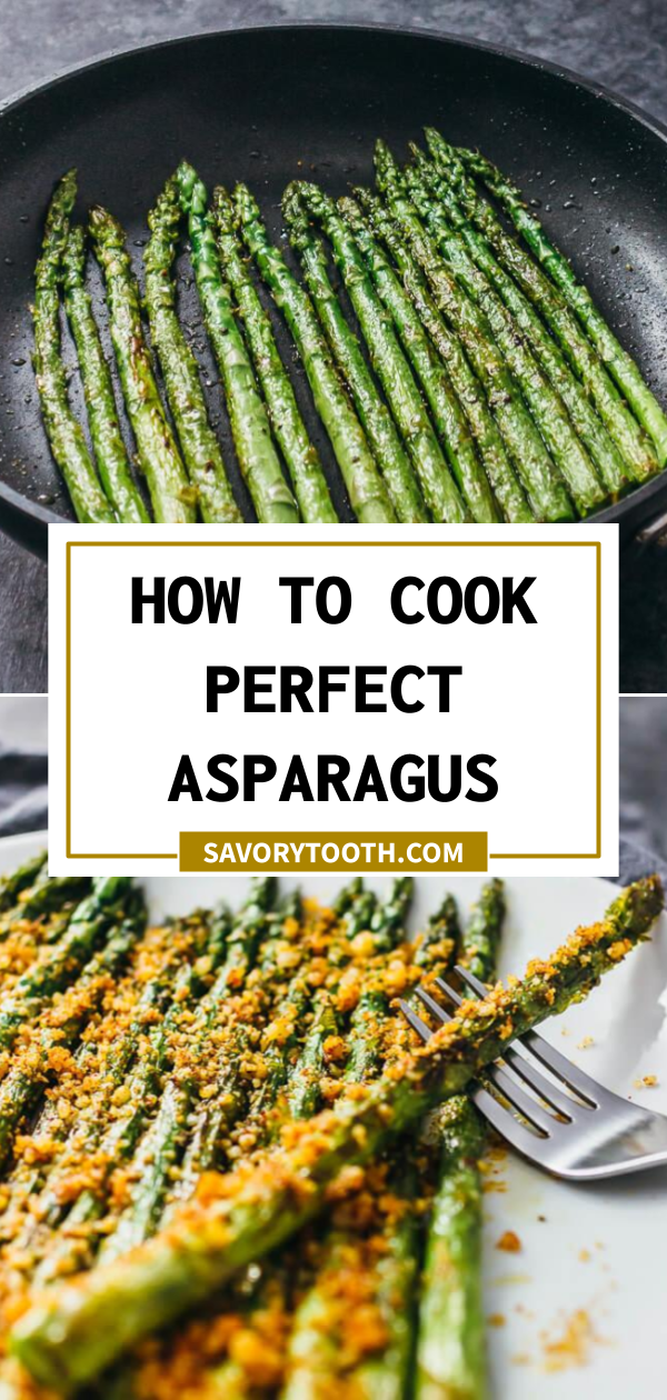 How to Cook Asparagus Perfectly Each Time Savory Tooth